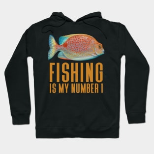 Fishing Is My Number 1 - Funny Fishing Hoodie